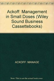 Management in Small Doses (Wiley Sound Business Cassettebooks)
