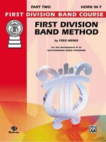 First Division Band Method, Part Two Horn in F (Bk. 2)