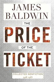 The Price of the Ticket: Collected Nonfiction: 1948?1985