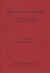 The Imagination of Matter (BAR international series)