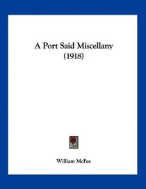 A Port Said Miscellany (1918)
