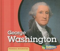 George Washington (Primeras Biografas/ First Biographies) (Spanish Edition)