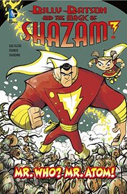 Mr. Who? Mr. Atom! (Billy Batson and the Magic of Shazam!)