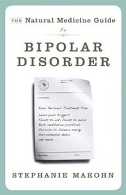 Natural Medicine Guide to Bipolar Disorder, The: New Revised Edition