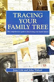 Tracing Your Family Tree: The Comprehensive Guide to Discovering Your Family History