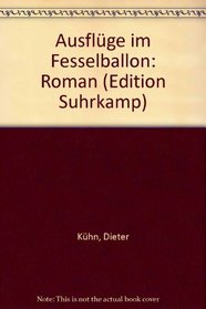 Ausfluge im Fesselballon: Roman (Edition Suhrkamp ; 656) (German Edition)