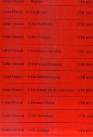 Luther Deutsch. Die Werke Luthers in Auswahl.
