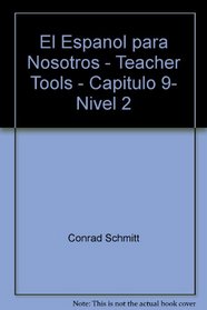 El Espanol para Nosotros - Teacher Tools - Capitulo 9- Nivel 2