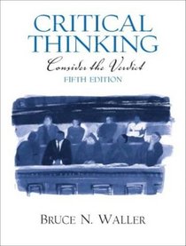 Critical Thinking : Consider the Verdict (5th Edition)