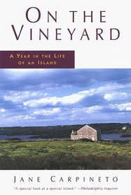 On the Vineyard : A Year in the Life of an Island