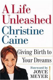 A Life Unleashed: Giving Birth to Your Dreams