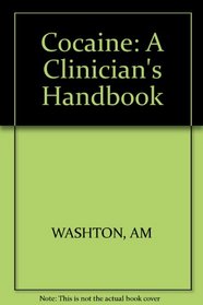 Cocaine: A Clinician's Handbook