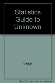 Statistics: A Guide to the Unknown (Wadsworth & Brooks/Cole Statistics/Probability Series)