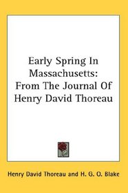 Early Spring In Massachusetts: From The Journal Of Henry David Thoreau