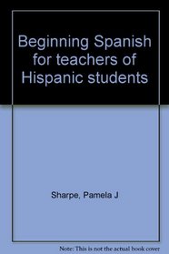 Beginning Spanish for teachers of Hispanic students