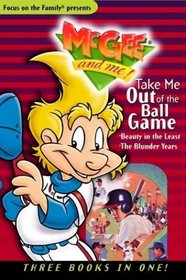Take Me Out of the Ball Game: The Blunder Years; Beauty in the Least (Mcgee and Me! Books)