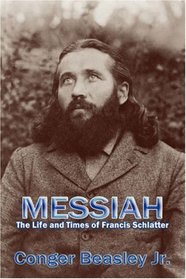 Messiah: The Life and Times of Francis Schlatter