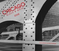 Chicago Black & White 2008 Deluxe Wall Calendar (German, French, Spanish and English Edition)