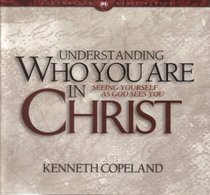 Understanding Who You Are in Christ by Kenneth Copeland on 8 Audio CD's (Foundation Basic Series, #3)