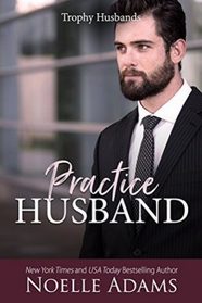 Practice Husband (Trophy Husbands) (Volume 2)