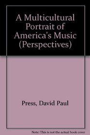 A Multicultural Portrait of America's Music (Perspectives)