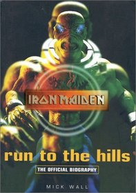 Run to the Hills -- The Inside Story of Iron Maiden
