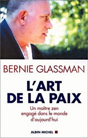 L'Art de la paix : Un matre zen engag dans le monde d'aujourd'hui