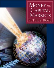 Money and Capital Markets: Financial Institutions and Instruments in a Global Marketplace (McGraw-Hill/Irwin Series in Finance, Insurance, and Real Est)