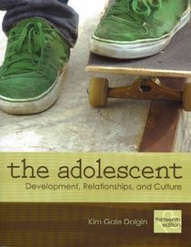 The Adolescent: Development, Relationships, and Culture with MyDevelopmentLab and Pearson eText (13th Edition)