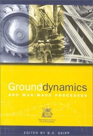 Ground Dynamics and Man-Made Processes