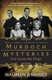 Let Loose the Dogs (Detective Murdoch, Bk 4)