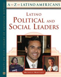 Latino Political and Social Leaders (A to Z of Latino Americans)