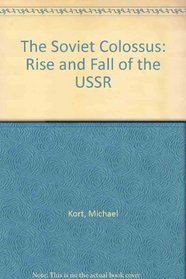 The Soviet Colossus: The Rise and Fall of the USSR