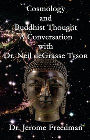 Cosmology and Buddhist Thought: A Conversation with Dr. Neil deGrasse Tyson