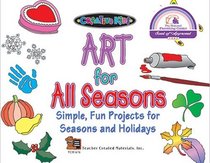 Art for All Seasons: Simple, Fun Projects for Seasons and Holidays