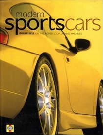 Modern Sports Cars: Roger Bell on the world's top driving machines