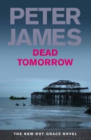 Dead Tomorrow (Roy Grace, Bk 5)