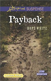 Payback (Echo Mountain, Bk 3) (Love Inspired Suspense, No 468) (Larger Print)