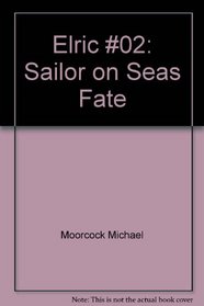 The Sailor on the Seas of Fate (Elric Saga, Bk 2)