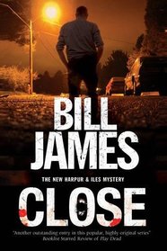 Close (A Harpur & Iles Mystery)