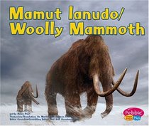 Mamut lanudo / Woolly Mammoth (Pebble Plus Bilingual)