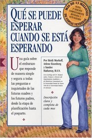 Qué Se Puede Esperar Cuando Se Está Esperando: (What to Expect When You're Expecting, 3rd Edition)
