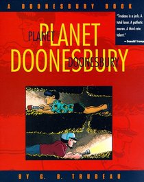 Planet Doonesbury: A Doonesbury Book (Trudeau, G. B., Doonesbury Book.)
