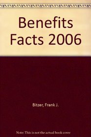 Benefits Facts 2006 (Benefits Facts)