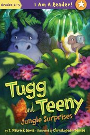 Tugg and Teeny: Book Two: Jungle Surprises (I Am a Reader)