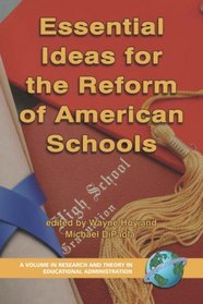 Essential Ideas For The Reform of  American Schools (PB) (Research and Theory in Educational Administration)