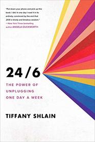 24/6: The Power of Unplugging One Day a Week