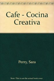 Cafe - Cocina Creativa (Spanish Edition)