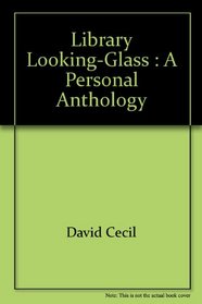 Library Looking-Glass : A Personal Anthology
