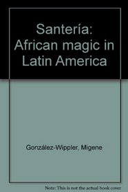 Santeri?a: African magic in Latin America
